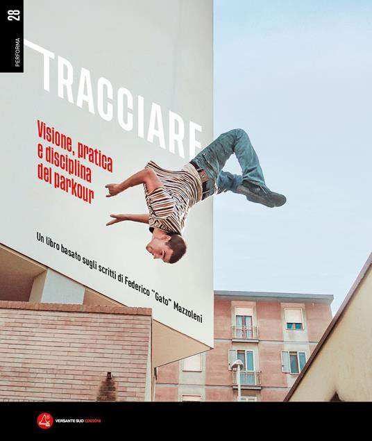 Copertina Tracciare, visione pratica e disciplina del parkour - ISBN 9788855471428