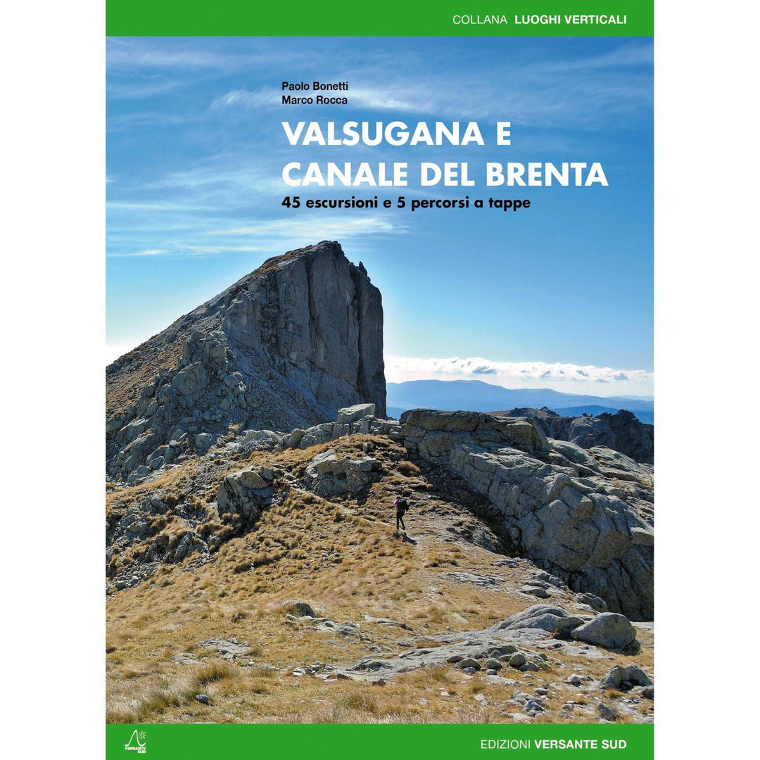 Valsugana e Canale Del Brenta - 45 Escursioni e 5 Percorsi a Tappe - Bshop