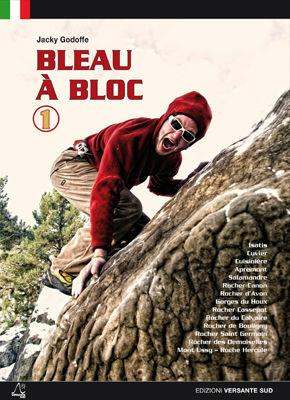 Copertina Bleau à bloc, volume 1 in italiano, Jacky Godoffe, Versante Sud